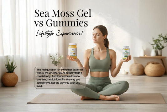 Sea Moss Gel vs Sea Moss Gummies: Which Form Is Right for Your Lifestyle?